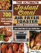 The Ultimate Instant Omni Air Fryer Toaster Oven Cookbook: 700 Quick and Easy Mouth-watering Recipes for Your Instant Omni Air Fryer Toaster Oven by Dane Flores