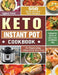 Keto Instant Pot Cookbook: 550 Quick and Easy Keto Recipes for People Living a Busy Life to Save Time and Improve the Quality of Life in Fast and by Agnes Patel