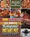 The Simple Ketogenic Instant Pot Cookbook: 500 Fresh and Foolproof Ketogenic Recipes to Help You Look and Feel Better with Delicious Meals by Timothy Cano
