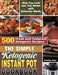 The Simple Ketogenic Instant Pot Cookbook: 500 Fresh and Foolproof Ketogenic Recipes to Help You Look and Feel Better with Delicious Meals by Timothy Cano