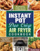 Instant Pot Duo Crisp Air Fryer Cookbook: Mouthwatering, Healthy and Easy to Follow Recipes for Everyone to Kick Start A Healthy Lifestyle by Monika Green