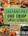 Instant Pot Duo Crisp Air fryer Cookbook For Beginners: Scientific and Budget-Friendly Recipes for Crunchy & Crispy Meals Without Getting Fat by Richard Wood