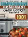 The Most Comprehensive Homemade Slow Cooker Recipes: 1001 Effortless and Time-Saved Recipes for Everyone to Improve Overall Health and Better Enjoy th by Darryl Parker