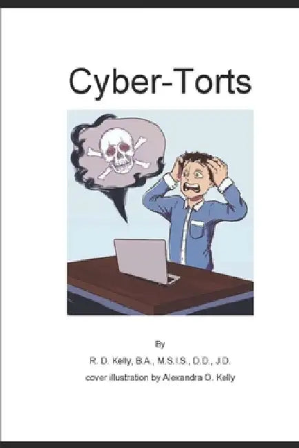 Cyber-Torts by Alexandra Kelly