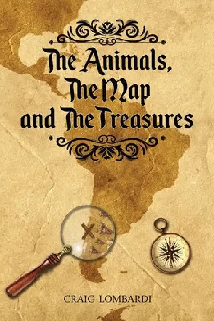 The Animals, The Map, and the Treasures by Craig Lombardi