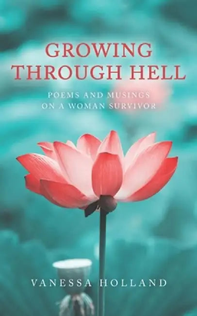 Growing Through Hell by Vanessa Holland