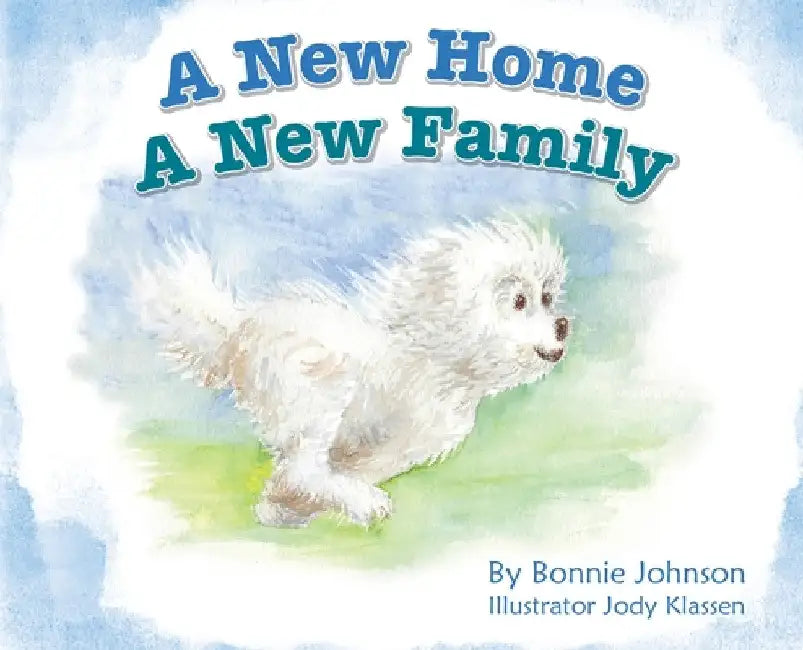 A New Home - A New Family by Bonnie L. Johnson