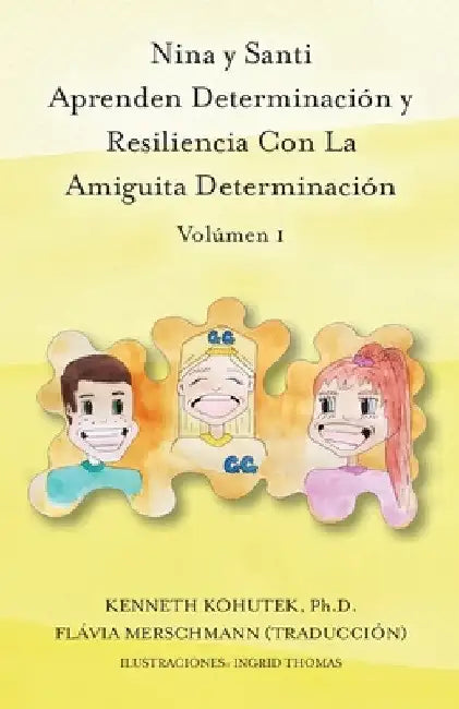 Nina y Santi Aprenden Determinación y Resiliencia Con La Amiguita Determinación by Kenneth Kohutek