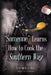 "Someone" Learns How to Cook the Southern Way by Mary Buchanan