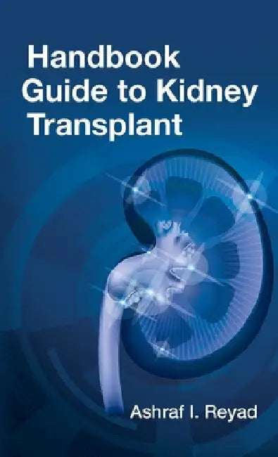 Handbook Guide to Kidney by Ashraf Reyad