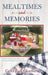 Mealtimes and Memories: A collection of stories and memories and the foods associated with the people and occasions. by Cathy Ezell Cheatham