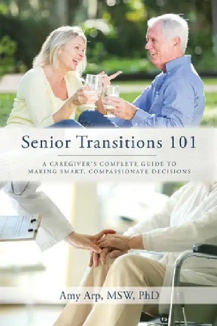Senior Transitions 101 by Amy Arp