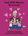 You Will Always Be Loved by Kim Quigley