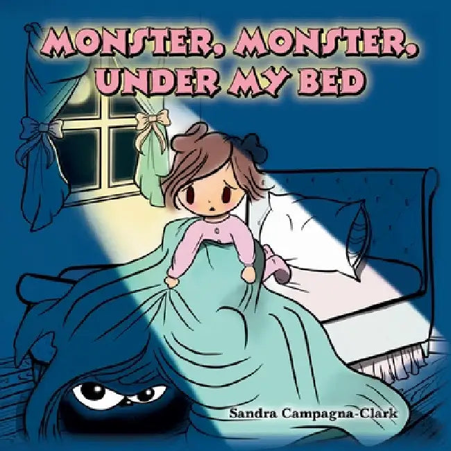 Monster, Monster, Under My Bed by Sandra Campagna-Clark
