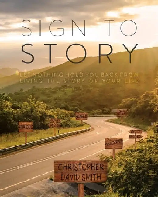 Sign to Story by Christopher David Smith