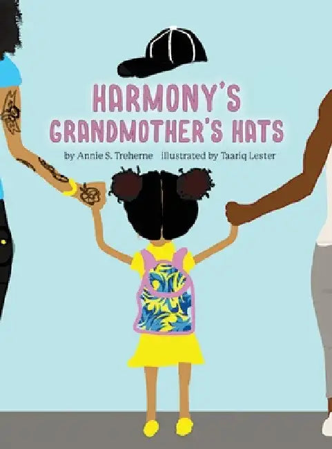 Harmony's Grandmothers Hats by Annie S. Treherne