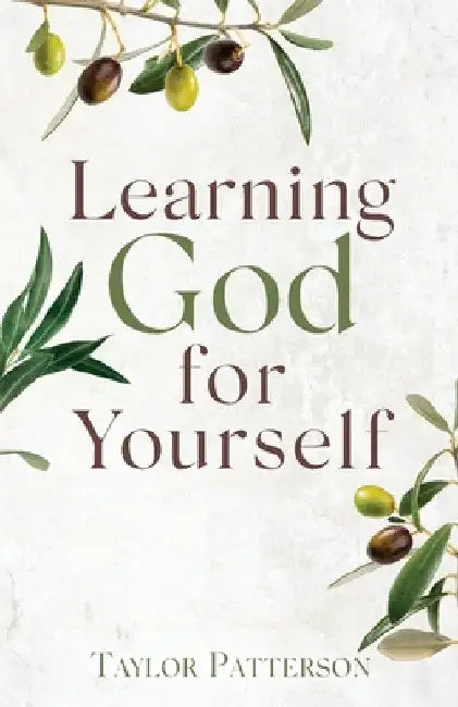 Learning God for Yourself by Taylor Patterson