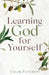 Learning God for Yourself by Taylor Patterson