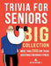 Trivia for Seniors: Big Collection. More Than 2000 Fun Trivia Questions for Brain Fitness by Jacob Maxwell
