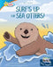 Surf's Up for Sea Otters / All about Otters by Valerie J. Weber