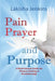 Pain, Prayer and Purpose by Lakisha Jenkins