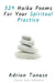 329 Haiku Poems For Your Spiritual Practice by Adrian Tanase