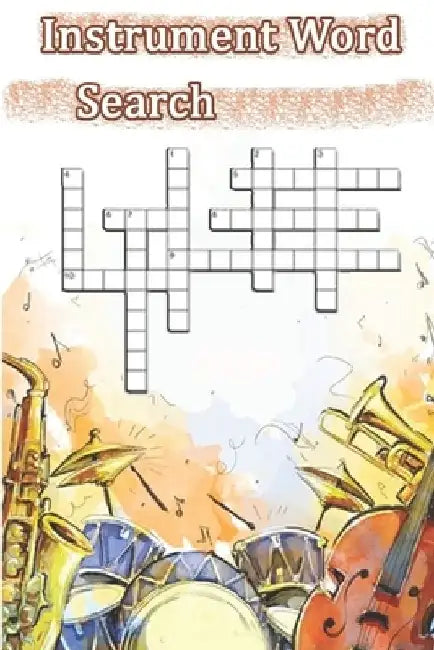 Instrument Word Search: This is a listing of puzzles that people have asked to be listed. There is no quality control over what sort of puzzle by Woopsnotes Publishing
