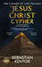 The Jesus Christ Cypher by Sebastian Kentor