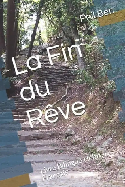 La Fin du rêve: Livre Bilingue Hébreu - Français by Ben, Phil