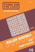 Turn On The Logic Killer Sudoku - 200 Hard Puzzles 9x9 (10) by Dina Smile