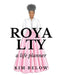 Royalty by Kim Below