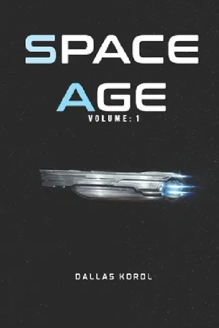 Space Age: Volume 1 by Dallas Korol