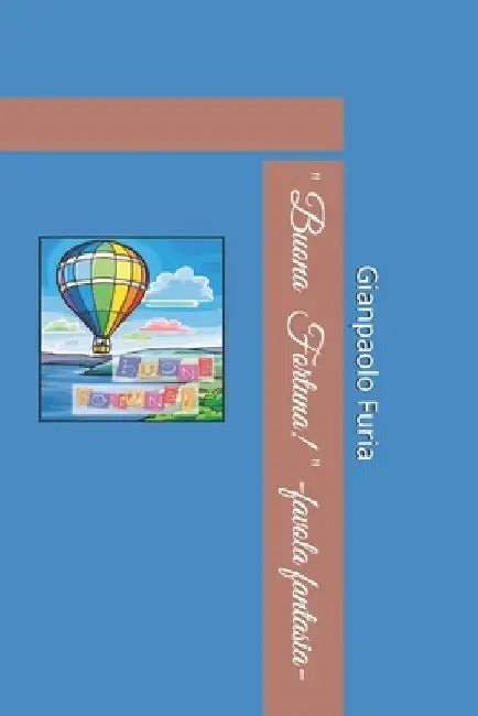 " Buona Fortuna! " -favola fantasia- by Furia, Gianpaolo