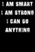 I Am Smart. Strong and I Can Do Anything by Alami Digital Creation
