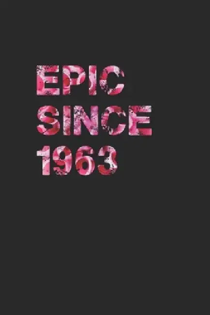 Epic Since1963 by Ucef Notebooks