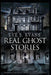 Real Ghost Stories: Disturbing Paranormal Stories Based On True Events by Eve S. Evans