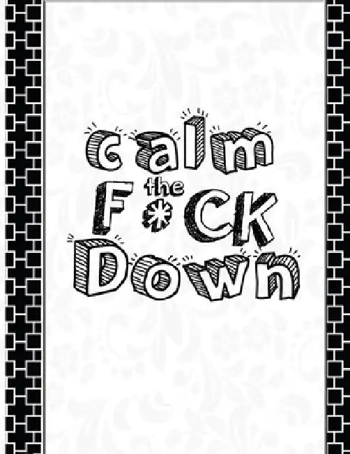 Calm the F * ck Down: An Irreverent Adult Coloring Book with Flowers Falango, Lions, Elephants, Owls, Horses, Dogs, Cats, and Many More by Coloring Book Press