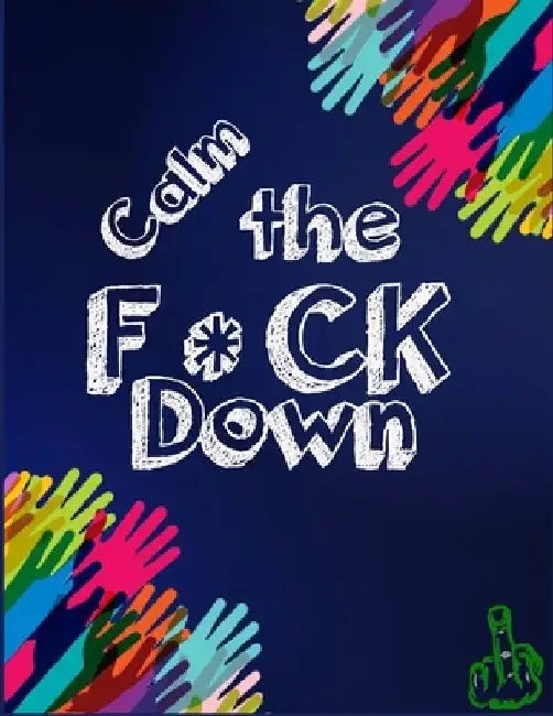 Calm the F * ck Down: An Irreverent Adult Coloring Book with Flowers Falango, Lions, Elephants, Owls, Horses, Dogs, Cats, and Many More by Coloring Book Press