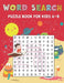 Word Search Puzzle Book for Kids 6-8: 100 Word Find Puzzles to Improve Spelling, Vocabulary, and Memory For Kids (Kids Activity Books) by Domica Willing