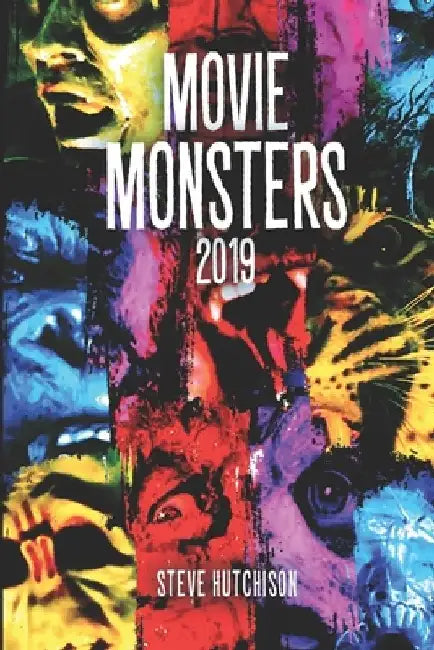 Movie Monsters 2019 by Steve Hutchison