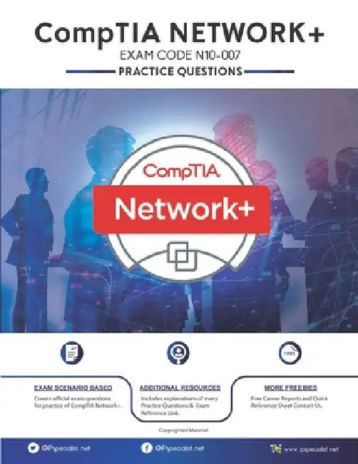 CompTIA Network+ (N10-007): 250+ Practice Questions with Explanations Latest 2020 Edition by Ip Specialist
