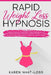 Rapid Weight Loss Hypnosis: Powerful Hypnosis Psychology, Guided Meditations with Over 50 Affirmations for Women who Want Fat Burn. Increase your by Karen Nhat-Loss