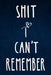 Shit I can't remember: Alphabetical Organized Navy Blue Cover and White Heart for All Your Passwords and Shit. by Catherine M. Gray