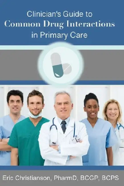 Clinician's Guide to Common Drug Interactions in Primary Care by Jen Salling