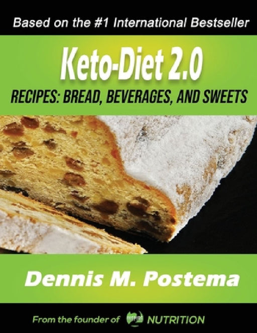 Keto-Diet 2.0 Recipes: Breads, Beverages and Sweets by Dennis M. Postema