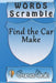 word scramble Find the Car Make games brain: Word scramble game is one of the fun word search games for kids to play at your next cool kids party by Woopsnotes Publishing