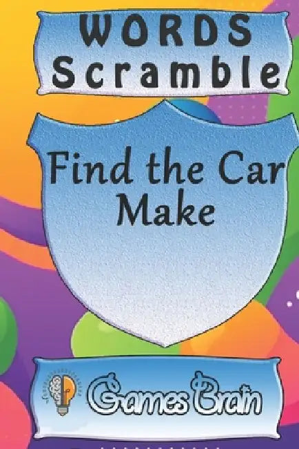 word scramble Find the Car Make games brain: Word scramble game is one of the fun word search games for kids to play at your next cool kids party by Woopsnotes Publishing