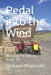 Pedal into the Wind: Bicycling the USA on Route 20 by Stefano Migliuolo