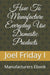 How To Manufacture Everyday Use Domestic Products: Manufacturers Ebook by Friday Ojone Blessing Daikwo, Mrs