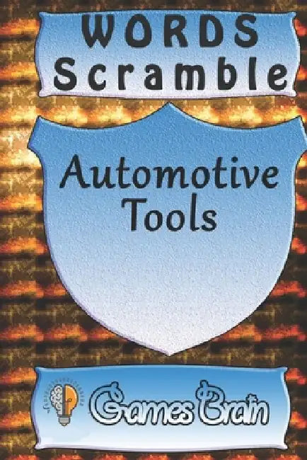 word scramble Automotive Tools games brain: Word scramble game is one of the fun word search games for kids to play at your next cool kids party by Woopsnotes Publishing
